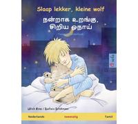 Slaap lekker, kleine wolf - நன்றாக உறங்கு, சிறிய ஓநாய் (Nederlands - Tamil): Tweetalig kinderboek