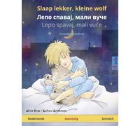 Slaap lekker, kleine wolf - Лепо спавај, мали вуче (Nederlands - Servisch): Tweetalig kinderboek
