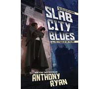 Slab City Blues - The Collected Edition: All Five Stories in One Volume