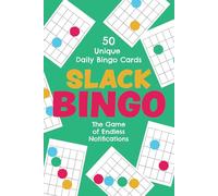 SLACK BINGO: THE GAME OF ENDLESS NOTIFICATIONS
