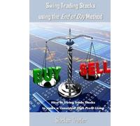 Slacker Trader Swing Trading Stocks using the End of Day Method: How (Tascabile)