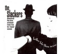 Slackers - Better Late Than Ever