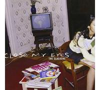Slackers - Close My Eyes