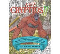 Slade Delastrode A to Z Cryptids II (Tascabile)