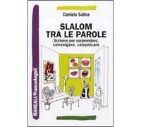 Slalom tra le parole. Scrivere per sorprendere, coinvolgere, comunicare