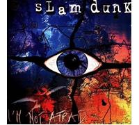 Slam Dunk - I'M Not Afraid