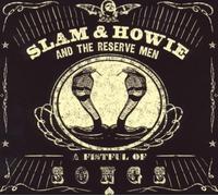 Slam & Howie and the Reserve Men - A Fistful of Songs