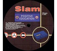 Slam - Positive Education (2001 Remixes)