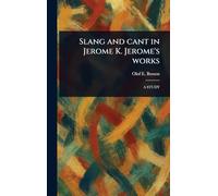 Slang and Cant in Jerome K. Jerome's Works
