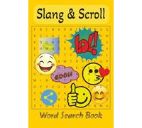 Slang & Scroll word Search Book: Unlock the Lingo: Fun Social Media & Texting Slang Puzzles for All Ages