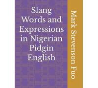 Slang Words and Expressions in Nigerian Pidgin English
