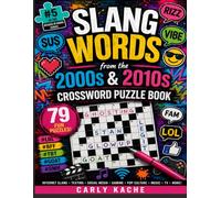 SLANG WORDS from the 2000s & 2010s Crossword Puzzle Book: 79 Fun Crossword Puzzles Featuring Internet Slang, Social Media Expressions, Gaming Terms, ... Iconic Language of Two Unforgettable Decades