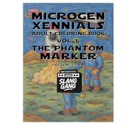SlangGang Generational Slang Coloring Book - Micro-Generation Xennials Volume 1: Vol.1 - The Phantom Marker