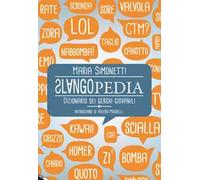 Slangopedia. Dizionario dei gerghi giovanili