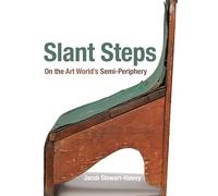 Slant Steps: On the Art World's Semi-Periphery