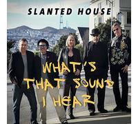 Slanted House - What's That Sound I Hear