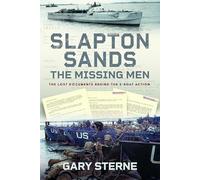 Slapton Sands - The Missing Men: The Lost Documents Behind the E-boat Action