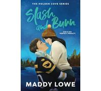 Slash & Burn: A Small Town Hockey Romance (Holden Cove Series Book 2)