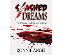 Slashed Dreams: The Ultimate Guide to Slasher Movies