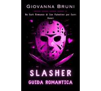 Slasher Guida Romantica: Un Dark Romance di San Valentino per Cuori Oscuri