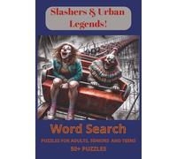 Slashers & Urban Legends! Word Search Puzzle Book: Terrifying Word Searches Inspired by Horror Icons, Killer Stories, and Urban Myths -- 6x9 inches, ... Fun for Vacations, Holidays, and Free Time