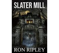 Slater Mill: Supernatural Horror with Scary Ghosts & Haunted Houses