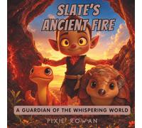 Slate's Ancient Fire: A Guardian of the Whispering World