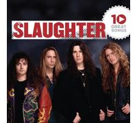 Slaughter - 10 Great Songs