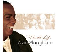 Slaughter, Alvin - Faith Life