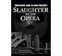 Slaughter at the Opera