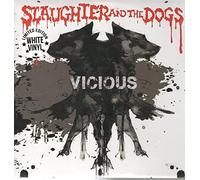Slaughter & Dogs - Vicious