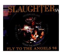 Slaughter - Fly To The Angels 98