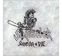 Slaughter - Surrender Or die
