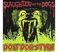 Slaughter & the Dogs - Do It Dog Style