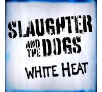 Slaughter & the Dogs White Heat (CD) Album
