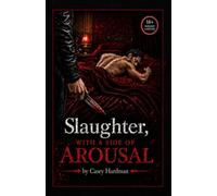 Slaughter, With a Side of Arousal
