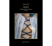 Slave. Libera di essere schiava. Vol. 1