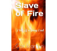 Slave of Fire: The Weeping End
