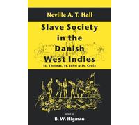 Slave Society In The Danish West Indies: St Thomas - Hall Neville A. T.