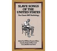 Slave Songs of the United States: The Classic 1867 Anthology (1995-07-06)