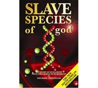 Slave Species of God [ SLAVE SPECIES OF GOD BY Tellinger, Michael ( Author ) Sep-01-2008