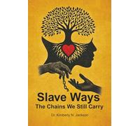 Slave Ways: The Chains We Still Carry
