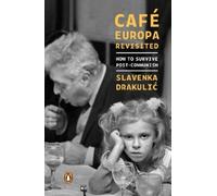 Slavenka Drakulic Cafe Europa Revisited (Tascabile)