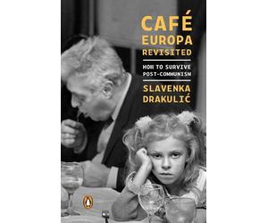 Slavenka Drakulic Cafe Europa Revisited (Tascabile)