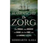 Slavenschip De Zorg: een verhaal over hebzucht en moord dat het einde van de slavernij inluidde