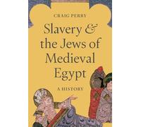 Slavery and the Jews of Medieval Egypt: A History