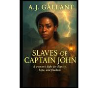 Slaves of Captain John: A sweeping historical romance set in the turbulent years of rebellion.