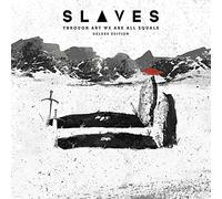 Slaves - Through Art We Are All Equals