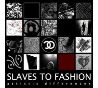 Slaves to Fashion - Artistic Differences