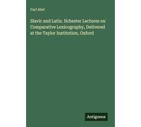 Slavic and Latin. Ilchester Lectures on Comparative Lexicography, Delivered at the Taylor Institution, Oxford